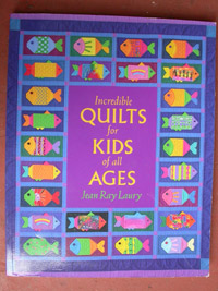 Incredible Quilts for Kids of All Ages